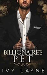 The Billionaire's Pet (A 'Scandals of the Bad Boy Billionaires' Romance) 