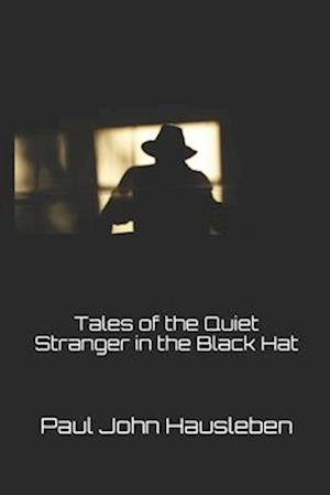 Tales of the Quiet Stranger in the Black Hat