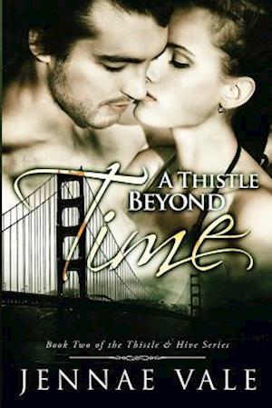 A Thistle Beyond Time: Book 2 of The Thistle & Hive Series