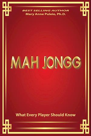 MAH JONGG What Every Player Should Know