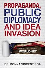 Propaganda, Public Diplomacy & Idea Invasion