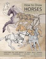 How to Draw Horses, Everything You Ever Wanted to Know About Drawing Horses, Hardware, History, and Mythology