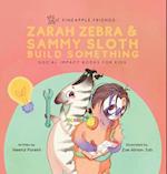 Zarah Zebra and Sammy Sloth Build Something