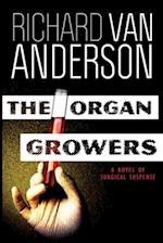 The Organ Growers: A Novel of Surgical Suspense 