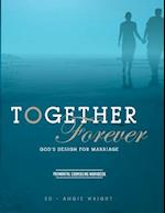 Together Forever ~ God's Design for Marriage: Premarital Counseling Workbook 