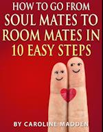 How to Go From Soul Mates to Roommates in 10 Easy Steps
