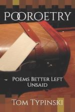 Pooroetry: Poems Better Left Unsaid 