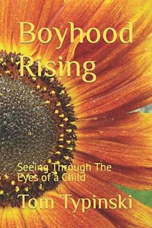 Boyhood Rising: Seeing Through The Eyes of a Child