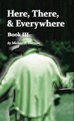 Here, There, and Everywhere Book III
