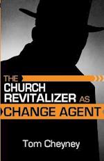 The Church Revitalizer as Change Agent