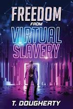 Freedom From Virtual Slavery 