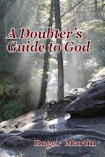 A Doubter's Guide to God