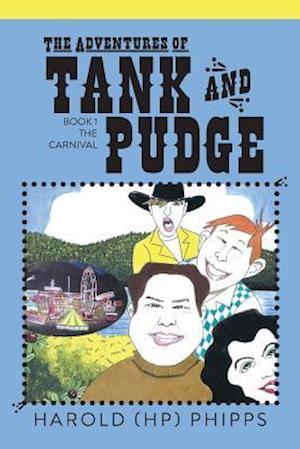 The Adventures of Tank and Pudge: Book 1 The Carnival