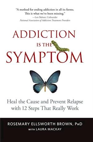 Addiction Is the Symptom