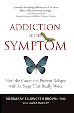 Addiction Is the Symptom