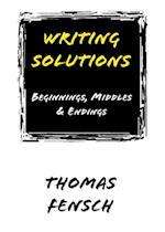 Writing Solutions : Beginnings, Middles and Endings