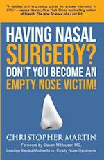 Having Nasal Surgery? Don't You Become An Empty Nose Victim! 