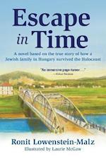 Escape in Time: A novel based on the true story of how a Jewish family in Hungary survived the Holocaust 