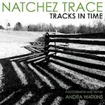 Natchez Trace: Tracks in Time 
