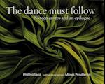 The Dance Must Follow