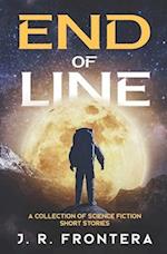 End of Line: A Collection of Science Fiction Short Stories 