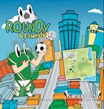 Roundy and Friends