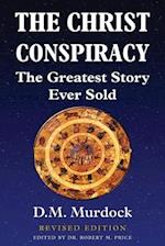 The Christ Conspiracy: The Greatest Story Ever Sold - Revised Edition 