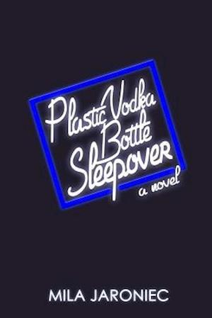 Plastic Vodka Bottle Sleepover