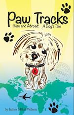 Paw Tracks Here and Abroad: A Dog's Tale