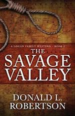 The Savage Valley: A Logan Family Western - Book 2 