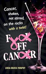 Fuck Off, Cancer