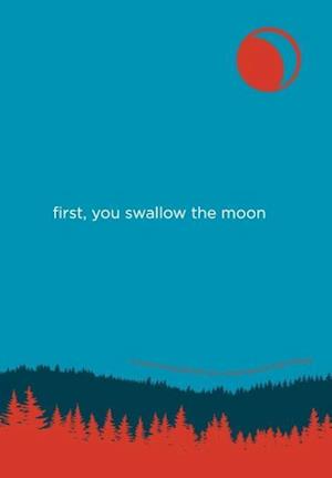 First, You Swallow the Moon