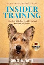 Insider Training: Chester Gigolo's Dog Training Secrets Revealed 