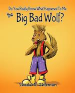 Do You Really Know What Happened to Me, the Big Bad Wolf?