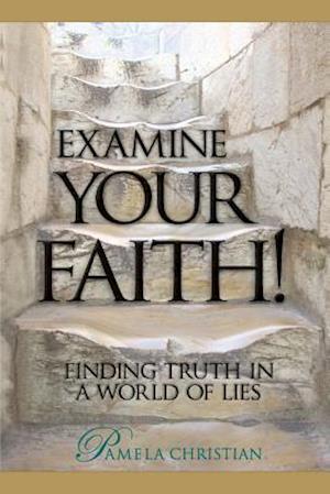 Examine Your Faith!