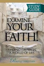 Examine Your Faith! Study Guide