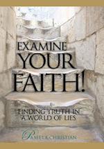 Examine Your Faith!