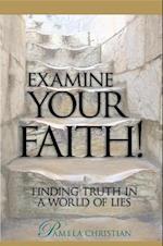 Examine Your Faith!