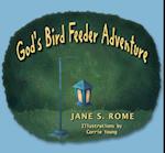 God's Bird Feeder Adventure