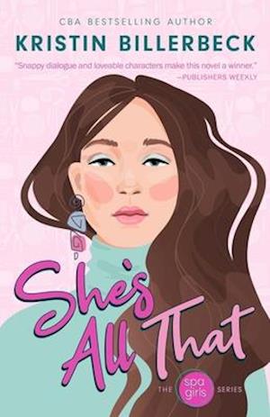 She's All That: A Spa Girls Novel