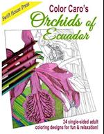 Color Caro's Orchids of Ecuador