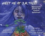 Meet Me At Our Tree!: Pachamama Shares Her Amazon Rainforest 