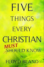 Five Things Every Christian Must Know