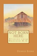 Not Born Here Stories from Marsden N.C.