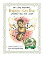 Bugaboo-Bee's Bop: Patience for the Prize 