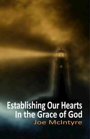 Establishing Our Hearts in the Grace of God