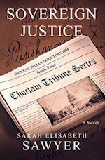 Sovereign Justice (Choctaw Tribune Series, Book 4) 