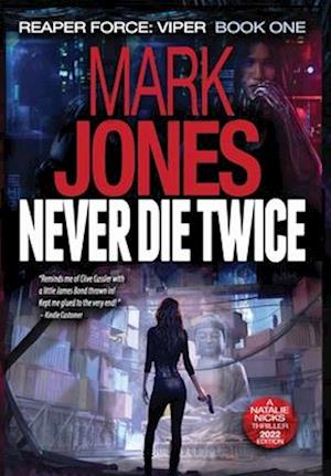 Never Die Twice: An Action-Packed High-Tech Spy Thriller