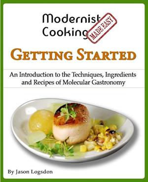 Modernist Cooking Made Easy: Getting Started