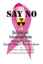 Say No To Radiation and Conventional Chemo